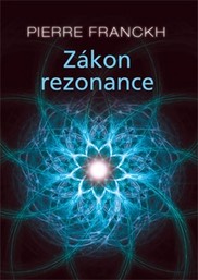 Pierre Franckh - Zákon rezonance